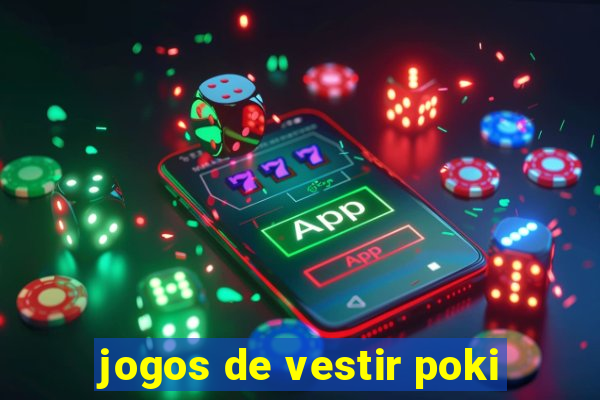 jogos de vestir poki